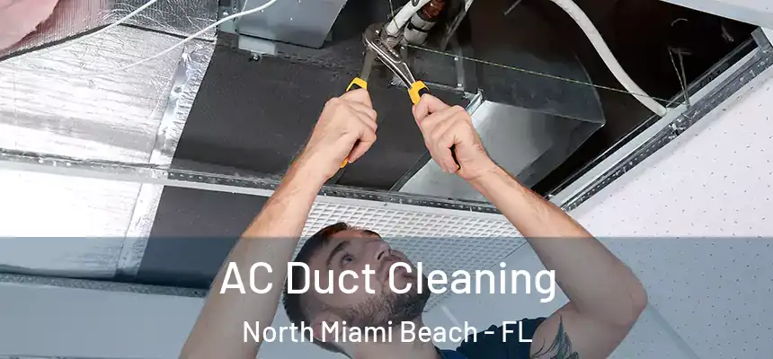 AC Duct Cleaning North Miami Beach - FL