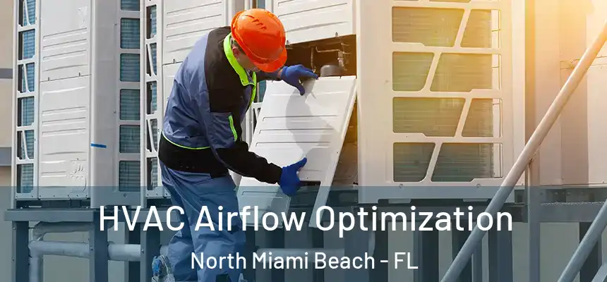 HVAC Airflow Optimization North Miami Beach - FL